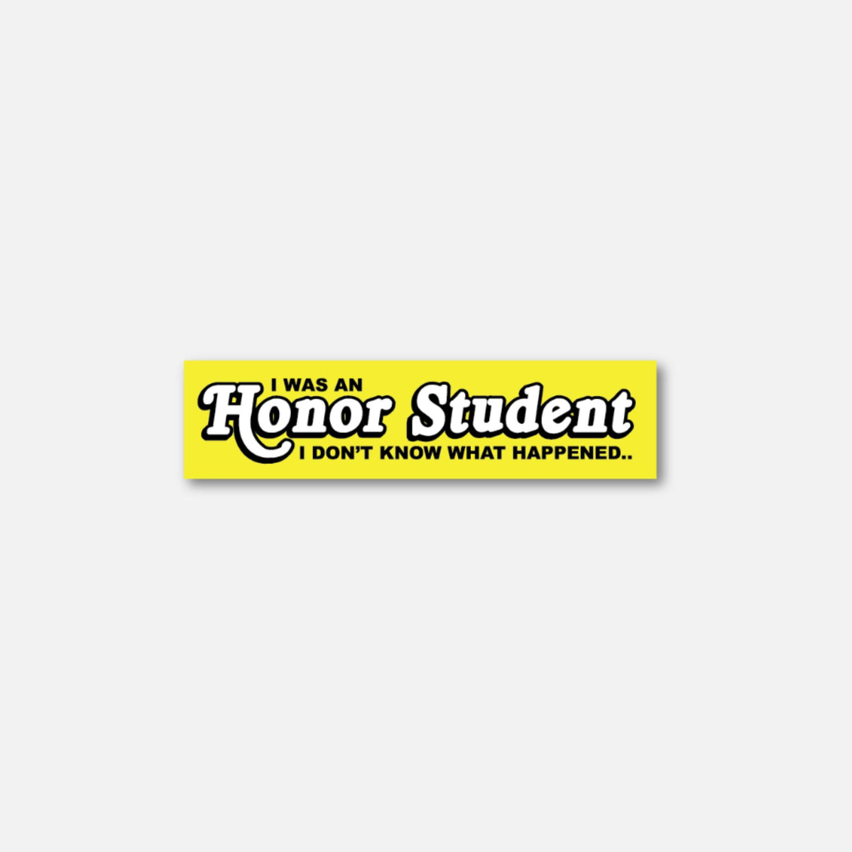 Yellow Velcro patch with the text "I was an Honor Student I don't know what happened" in playful fonts.