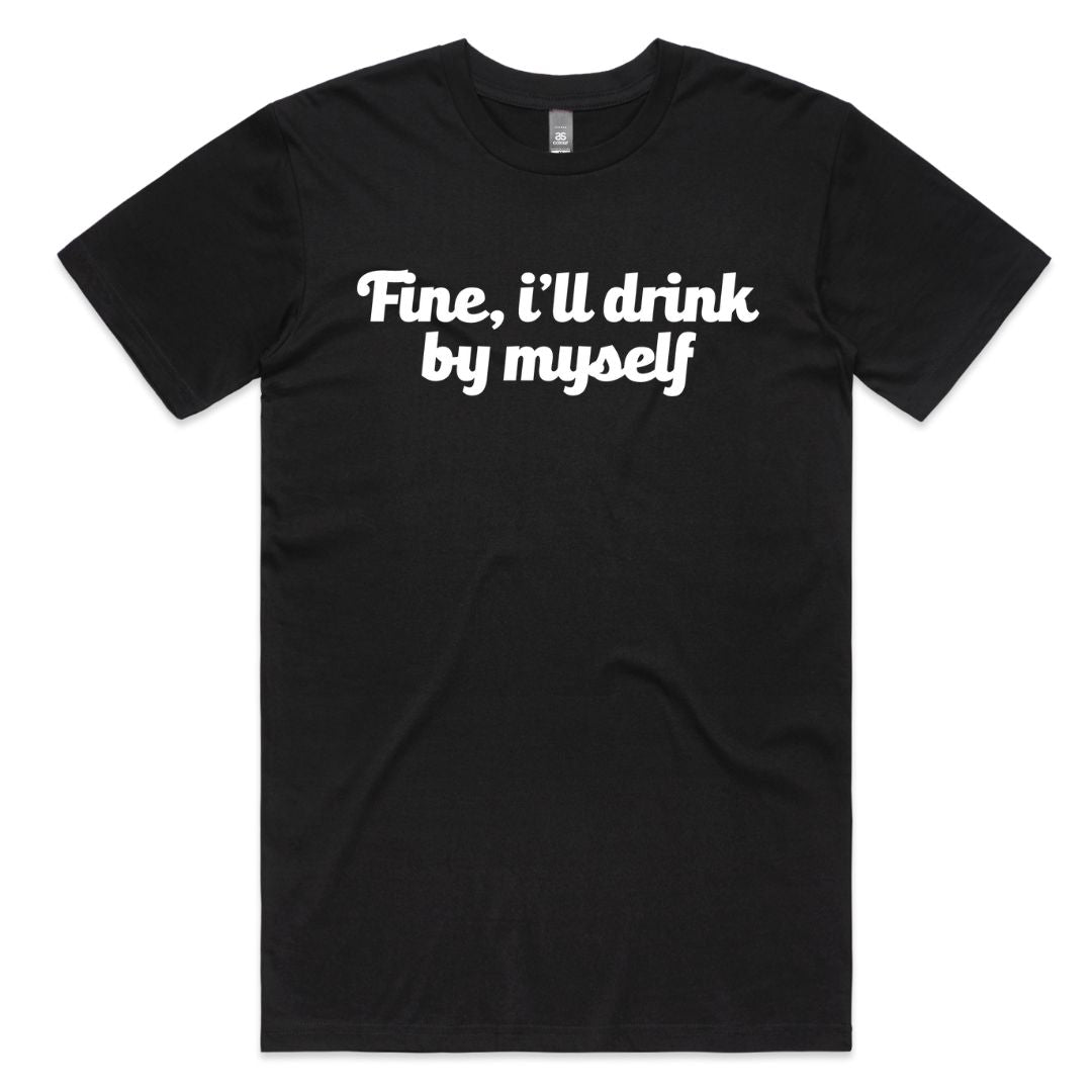 Drink By Myself T-Shirt