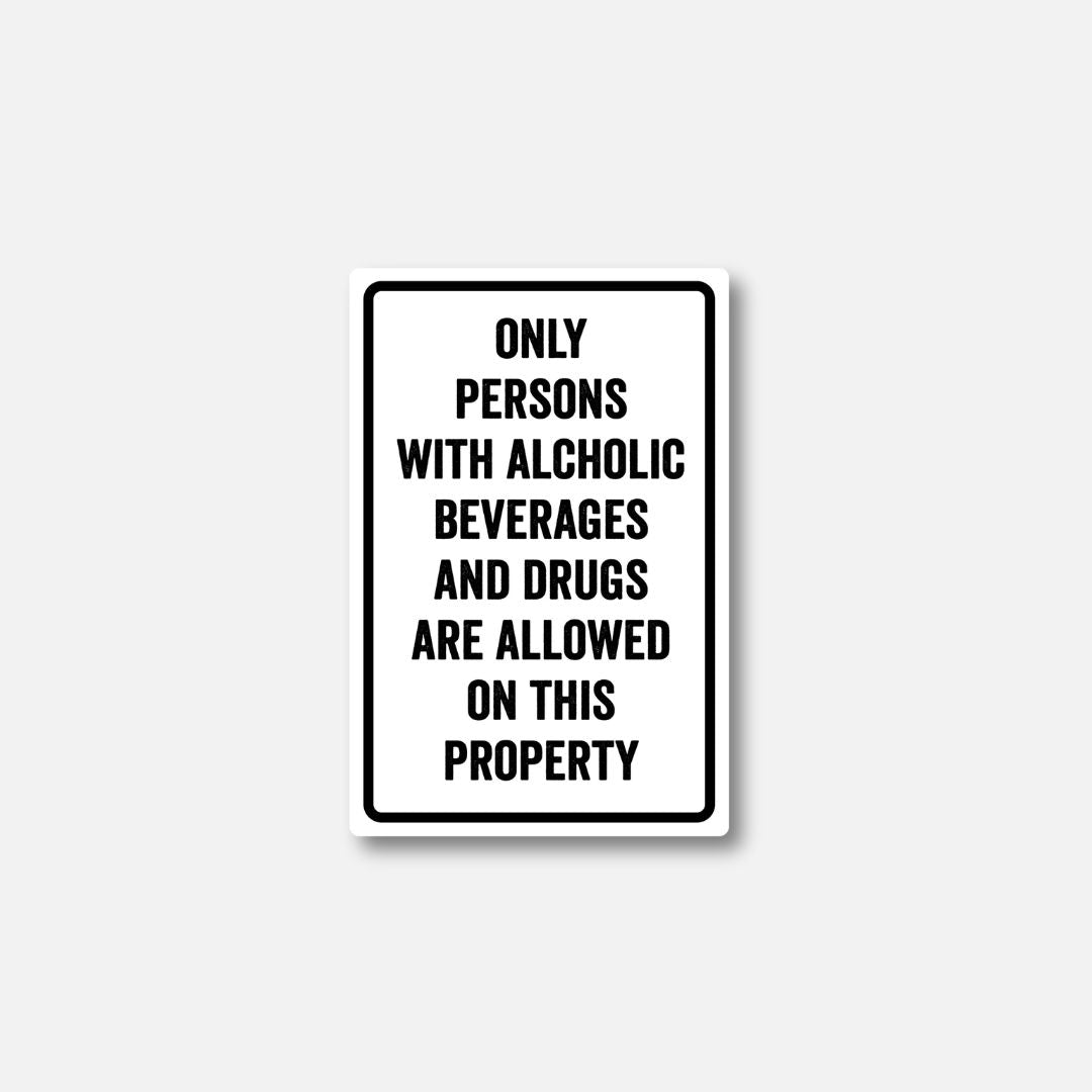 Velcro patch featuring a bold black and white sign stating only persons with alcoholic beverages and drugs are allowed on this property.