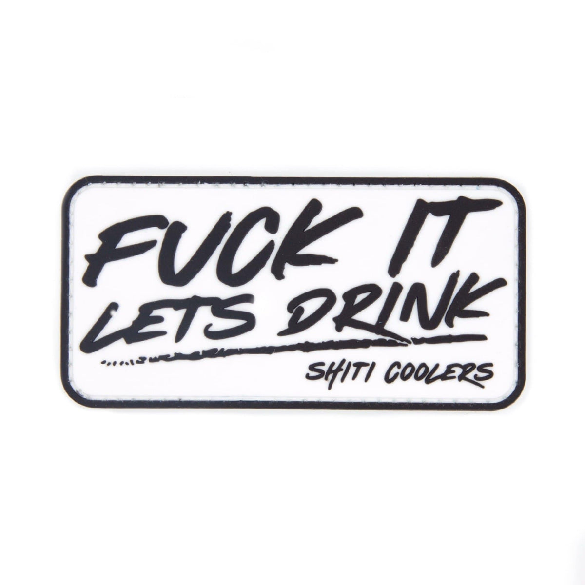 SHITI Velcro patch featuring bold text that reads &quot;FUCK IT LET&#39;S DRINK,&quot; designed for fun and personalization.